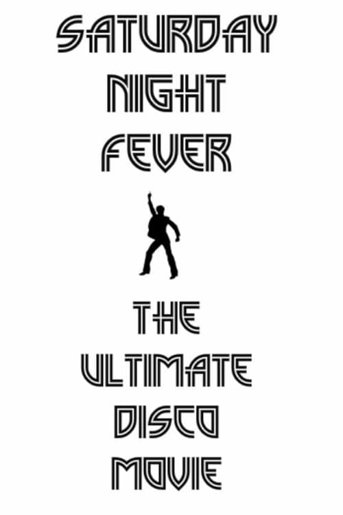 Постер Saturday Night Fever: The Ultimate Disco Movie
